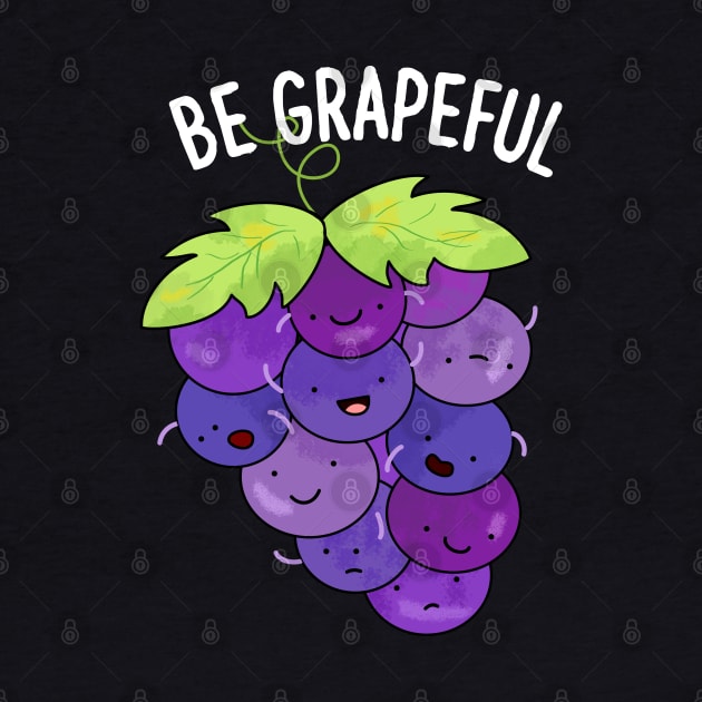 Be Grapeful Cute Grape Pun by punnybone